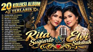20 Lagu Pilihan Terbaik Rita Sugiarto dan Elvy Sukaisih Full Album Tanpa Iklan