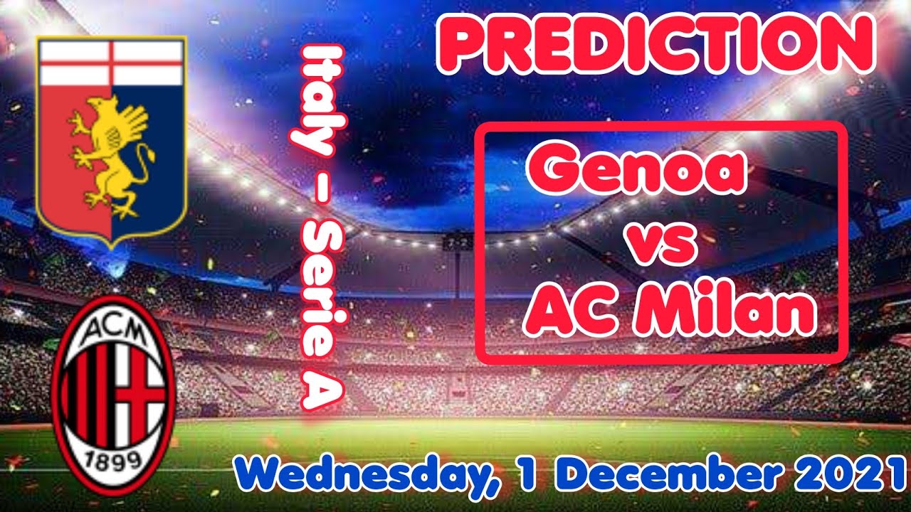 Genoa vs AC Milan prediction, preview, team news and more | Serie A 2021-22