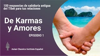 De Karmas y Amores: ¿Porqué la técnica de "El Karma del amor" funciona? (episodio 1)