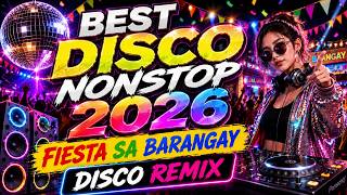 BEST DISCO NONSTOP 2026 FIESTA SA BARANGAY DISCO REMIX