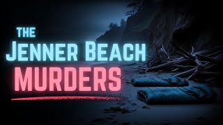 The Jenner Beach Murders