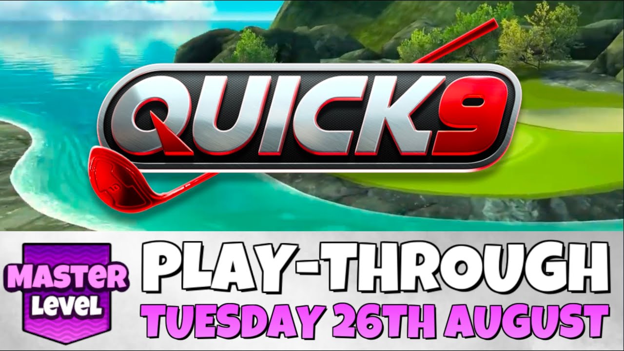 MASTER PLAY-THROUGH | Quick 9 | TUESDAY 26TH AUGUST 2025 | Drumore Links | Golf Clash Guide