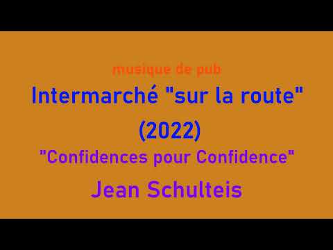 musique pub intermarché sur la route 2022