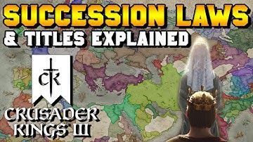 Succession Laws & Titles Guide in Crusader Kings 3