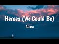 Heroes (We Could Be) - Alesso (Lyrics) 🎵