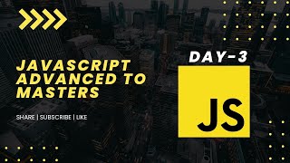 🔴 JavaScript Advanced to Master | Day 3