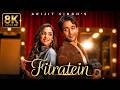 Fitratein (8K Video) Arijit Singh | Sanam Johar &amp; Kanikka Kapur | Ronak Phukan| Love Song | New Song