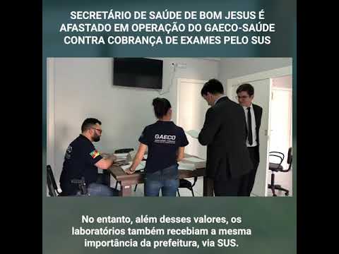 Secretário de Saúde de Bom Jesus é afastado em operação do  contra cobrança de exames pelo SUS