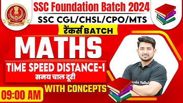SSC Maths Class for CGL, CHSL, MTS, CPO 2024 | Time Speed And Distance -1 | Maths by Ravinder Sir