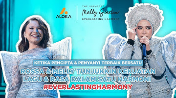 ROSSA & MELLY TUNJUKKIN KEKUATAN LAGU & RASA DALAM SATU HARMONI #EVERLASTINGHARMONY