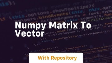 numpy matrix to vector