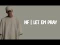 NF LET EM PRAY Lyrics mp3