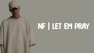 NF - LET EM PRAY (Lyrics)