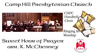 The CHPC Handbell Choir dir. Jerrold Tidwell – Sweet Hour of Prayer – arr. K McChesney