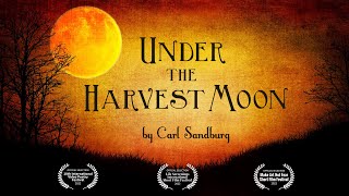 Under the Harvest Moon by Carl Sandburg | a poetry film