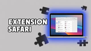 Comment Installer Une Extension Safari Sur Mac ( Guide Complet )