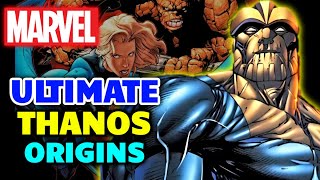 Ultimate Thanos Origins - More Vicious, Older And Disturbing Thanos Who Has Zero Weaknesses!