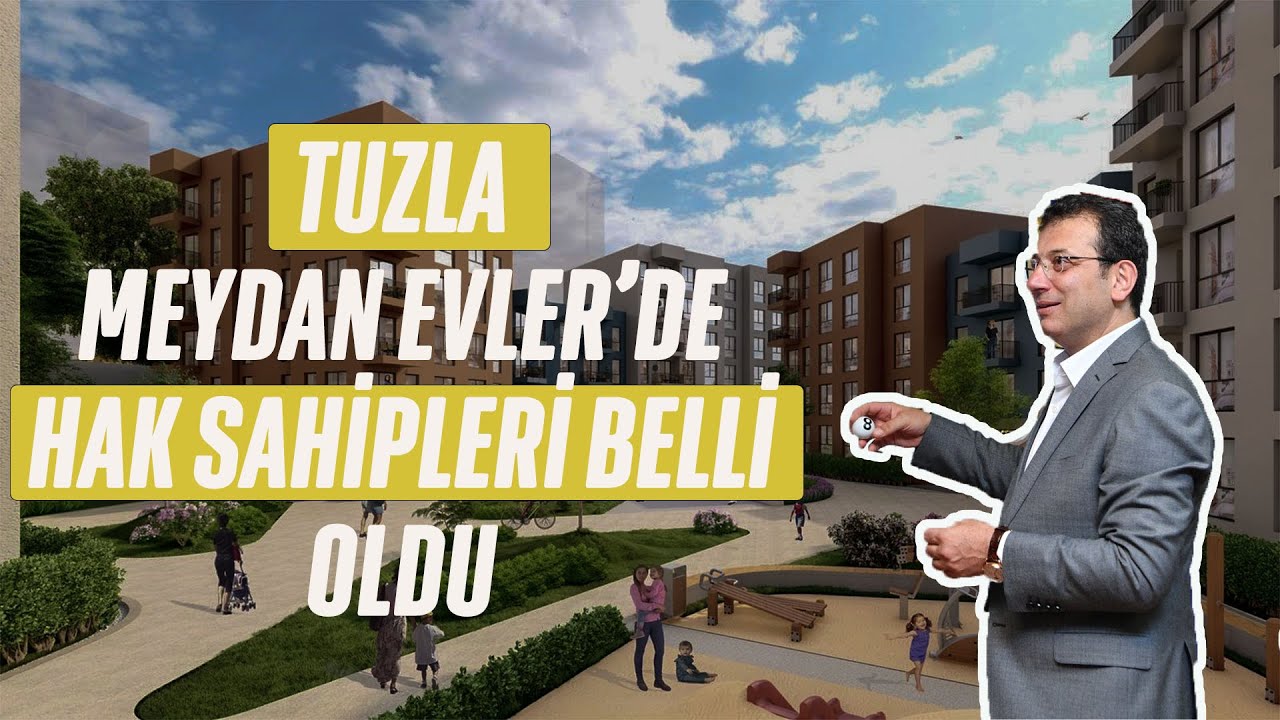 ibb istiraki kiptas in tuzla meydan evler projesinde hak sahipleri belli oldu youtube