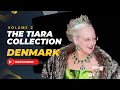 Top 10  most beautiful royal tiara collection of  denmark