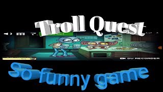 Troll Quest / So,funny game./THE GAMER BOY
