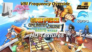 One Piece Unlimited Cruise  Episode 1 ~4K Wii Dolphin HD Textures 2026 VBI Frequency Override 60FPS