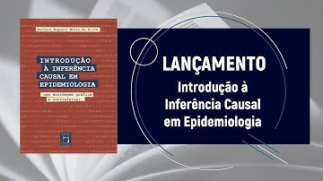Introdução à Inferência Causal em Epidemiologia - Lançamentos 2021