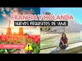 ⚠️IMPORTANTE⚠️ Cambian requisitos para viajar a Francia y Holanda 2022