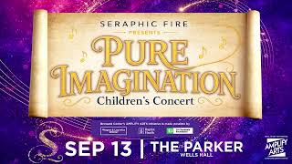 Seraphic Fire – Pure Imagination