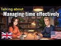 Managing Time Effectively | Time Management Skills for Success &amp; Productivity | learn English 