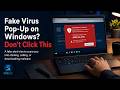 Fake Virus Pop-Up on Windows? Don’t Click This
