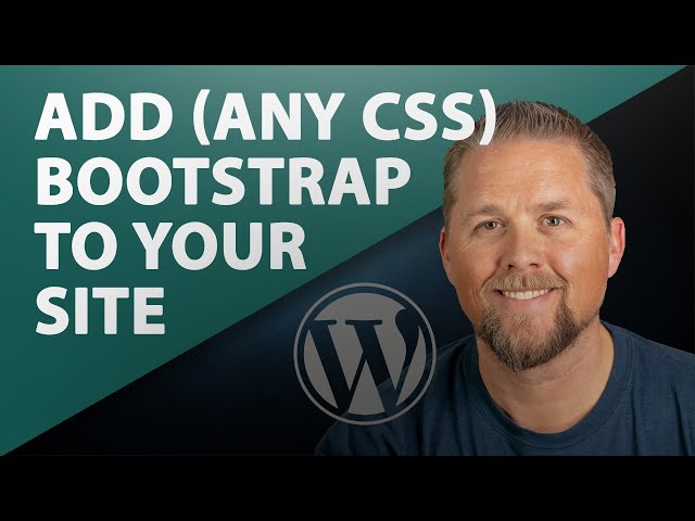 Add CSS to WordPress - Add Bootstrap to Wordpress Website