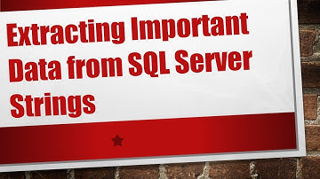 Extracting Important Data from SQL Server Strings