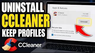 How to uninstall CCleaner and keep your browser profiles - Quick Tutorial