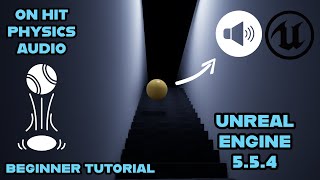 PHSYICS IMPACT AUDIO -- UNREAL ENGINE 5.5.4 BEGINNER FRIENDLY TUTORIAL