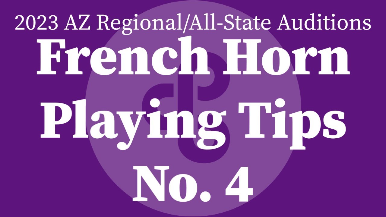 French Horn Etude 4 Tips for Performance 2023 Arizona Regional/All