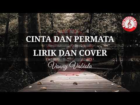 Top Tembang Kenangan | CINTA DAN PERMATA | COVER | Lirik Cover | Vanny Vabiola |