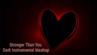 🖤Stronger Than You Dark Instrumental Mashup🖤