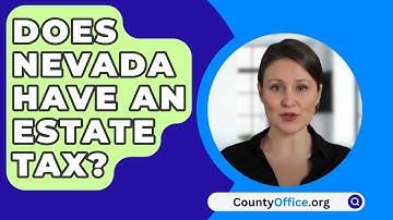 Does Nevada Have An Estate Tax? - CountyOffice.org