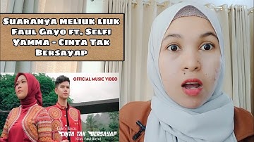 Faul Gayo & Selfi Yamma - Cinta Tak Bersayap | Reaction | Suaranya meliuk liuk