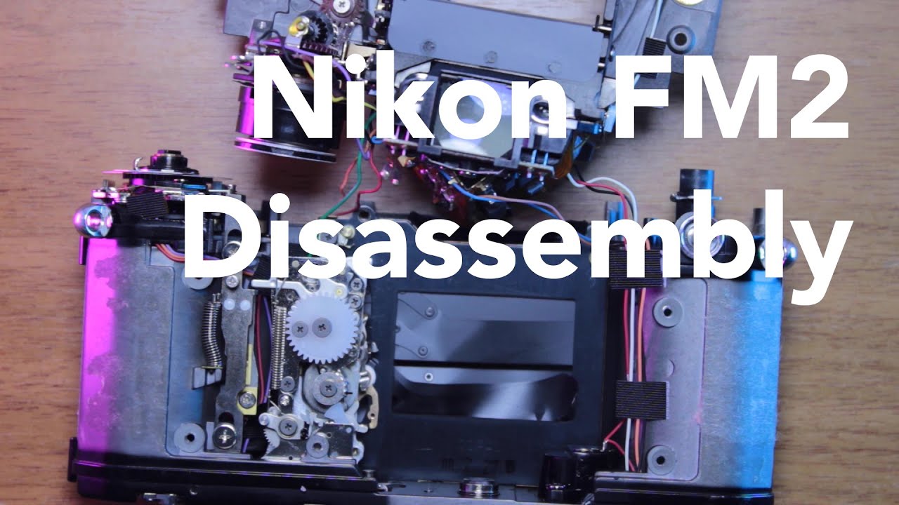 Nikon FM2 Disassembly for repair YouTube