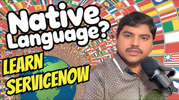 ServiceNow: Learn it in YOUR Language!