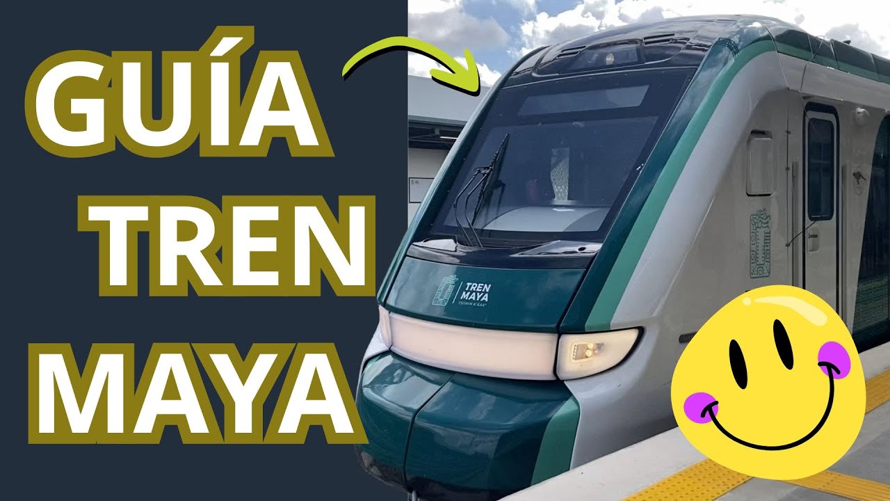 Guía ACTUALIZADA del TREN MAYA ✅😎🚆 Ruta, Costos, lugares y más datos