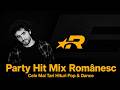 Party Hit Mix Românesc | Cele Mai Tari Hituri Pop & Dance