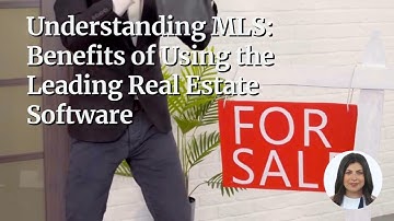 Understanding MLS: Benefits of Using the Leading Real Estate Software