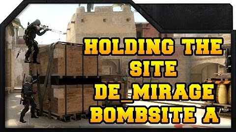 CS:GO - Holding The Bombsite! - Mirage Bombsite A