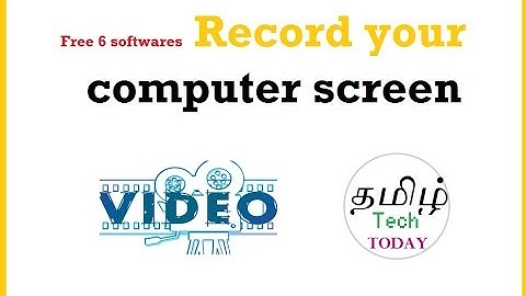 Best & Free 6 softwares record your computer screen for free | TAMIL TECH VIDEOS