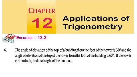 Exercise 12.2 (Problem-6) APPLICATIONS OF TRIGONOMETRY