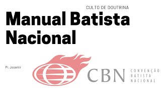 Culto de doutrina. Manual Batista Nacional (9).