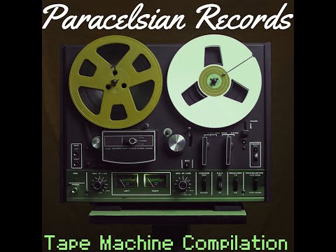 The Tape Machine Compilation ( Various Artists / Multi Genre ) Paracelsian Records