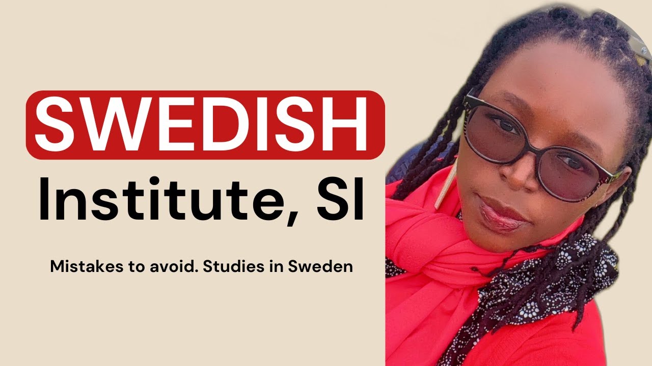 Стипендия Шведского института SI | Ошибки, которых следует избегать, и учёба в Швеции